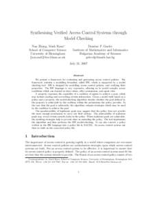 Synthesising Verified Access Control Systems through Model Checking Nan Zhang, Mark Ryan∗ School of Computer Science University of Birmingham {nxz,mdr}@cs.bham.ac.uk