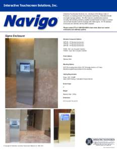 Interactive Touchscreen Solutions, Inc. Interactive Touchscreen Solutions, Inc., developer of the Navigo Suite of Products, is a leading provider of touchscreen wayfinding, informational kiosk and digital signage systems