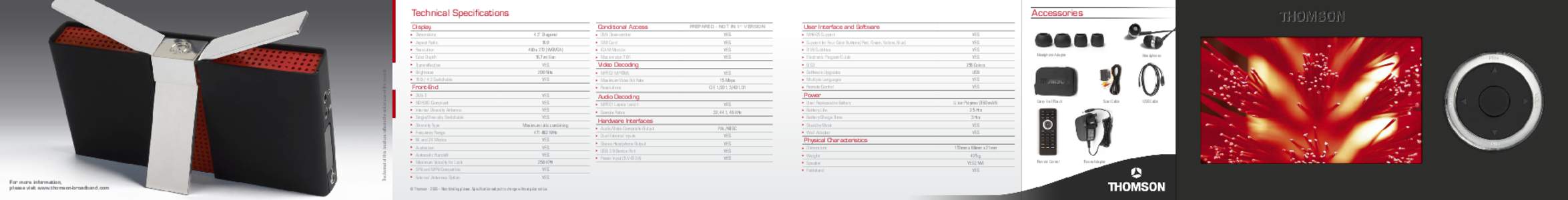 Technical Speciﬁcations  Accessories Display 4.3’’ Diagonal