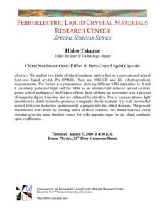 FERROELECTRIC LIQUID CRYSTAL MATERIALS RESEARCH CENTER SPECIAL SEMINAR SERIES Hideo Takezoe Tokyo Institute of Technology, Japan