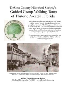 DeSoto County Historical Society’s  Guided Group Walking Tours of Historic Arcadia, Florida The Historical Society will provide hour-long guided walking tours of historic Arcadia, Florida, for your