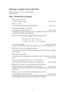 Informatics 1 Cognitive Science (2015–2016) School of Informatics, University of Edinburgh Mirella Lapata Quiz 1: Introduction to Language 1. What is the mental lexicon?