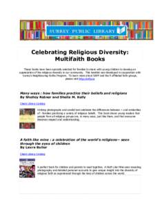 Celebrating Religious Diversity: Multifaith Books These books have been specially selected for families to share with young children to develop an appreciation of the religious diversity in our community. This booklist w