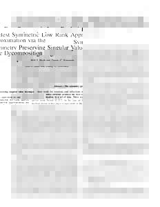1  Best Symmetric Low Rank Approximation via the Symmetry Preserving Singular Value Decomposition Mili I. Shah and Danny C. Sorensen