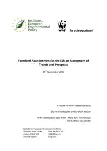 Farmland Abandonment in the EU: an Assessment of Trends and Prospects 15th November 2010 A report for WWF Netherlands by Clunie Keenleyside and Graham Tucker