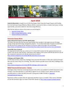 April 2018 Industrial Newsbriefs, brought to you by the Washington State University Energy Program with funding from the Northwest Energy Efficiency Alliance (NEEA), is produced to help our readers track news, training o