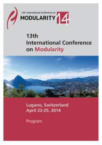 13th International Conference on Modularity Lugano, Switzerland April 22-25, 2014
