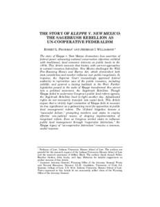 THE STORY OF KLEPPE V. NEW MEXICO: THE SAGEBRUSH REBELLION AS UN-COOPERATIVE FEDERALISM ROBERT L. FISCHMAN * AND JEREMIAH I. WILLIAMSON ** The story of Kleppe v. New Mexico dramatizes how assertion of federal power advan