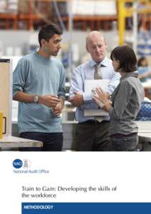 NAO Report (HC[removed]): Train to Gain: Developing the skills of the workforce -Methodology