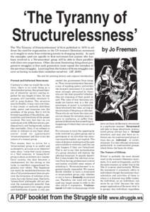 ‘The Tyranny of Structurelessness’ The ‘The Tyranny of Structurelessness’ of first published in 1970 to address the need for organisation in the US women’s liberation movement as it sought to move from criticis