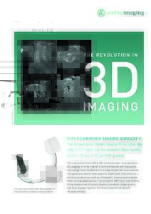 non-clinical image  O u t s ta n d i n g i m a g e q u a l i t y. Our brand new Ziehm Vision RFD 3D is the only 3D C-arm on the market that works with a 30 cm x 30 cm flat-panel.