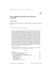 Biological Journal of the Linnean Society (1997), 60: 21–38. With 7 figures  The evolution of the life cycle of brown seaweeds GRAHAM BELL Redpath Museum, McGill University, 859 Sherbrooke Street West, Montreal, Quebec