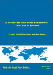 A Microstate with Scale Economies: The Case of Iceland Tryggvi Thor Herbertsson and Gylfi Zoega  Centre for Small State Studies