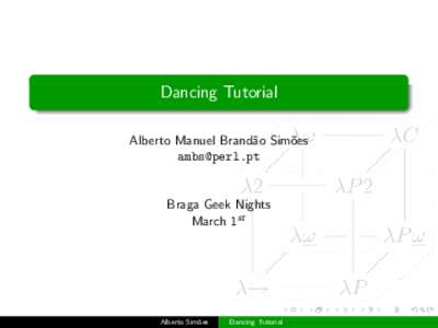 Dancing Tutorial Alberto Manuel Brand˜ao Sim˜oes  Braga Geek Nights March 1st