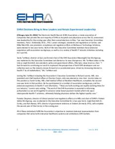 EHRA Elections Bring In New Leaders and Retain Experienced Leadership (Chicago, June 21, 2016) The Electronic Health Record (EHR) Association, a trade association of companies that provide the vast majority of EHRs to ho
