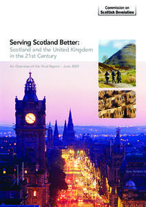 Serving Scotland Better: Scotland and the United Kingdom in the 21st Century An Overview of the Final Report – June 2009  An Overview of the Final Report | June 2009