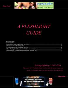 Shop Now!  A FLESHLIGHT GUIDE Summary 1.Fleshlight Products and Other Sex Toys.................................................................................................2