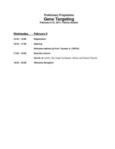 Preliminary Programme  Gene Targeting February 9-12, 2011, Vienna Austria  Wednesday,