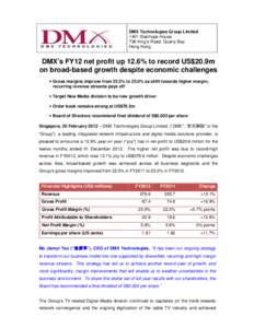 DMX Technologies Group Limited 1401 Stanhope House 738 King’s Road, Quarry Bay Hong Kong  DMX’s FY12 net profit up 12.6% to record US$20.9m