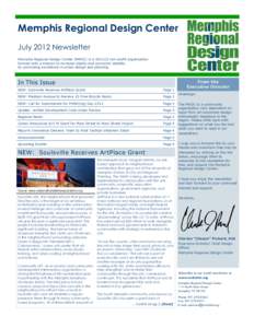 Memphis Regional Design Center July 2012 Newsletter Memphis Regional Design Center (MRDC) is a 501(c)3 non-profit organization formed with a mission to increase vitality and economic stability by promoting excellence in 