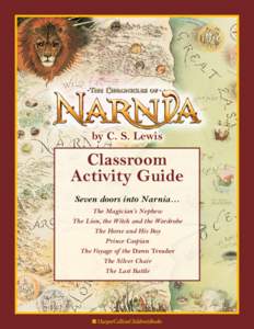 by C. S. Lewis  Classroom Activity Guide Seven doors into Narnia… The Magician’s Nephew