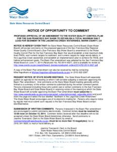 NOTICE OF OPPORTUNITY TO COMMENT PROPOSED APPROVAL OF AN AMENDMENT TO THE WATER QUALITY CONTROL PLAN FOR THE SAN FRANCISCO BAY BASIN TO ESTABLISH A TOTAL MAXIMUM DAILY LOAD FOR SEDIMENT IN THE LAGUNITAS CREEK WATERSHED, 