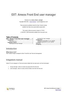 EXT: Ameos Front End user manager Extension Key: ameos_feuser_manager Copyright, (Typo3 Ameos), <> This document is published under the Open Content License available from http://www.openconte