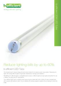 b-efficient 20W LED Tube  energy efficient lighting Reduce lighting bills by up to 60% b-efficient LED Tube