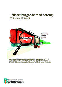 Hållbart byggande med betong DEL 3. UtgåvaVägledning för miljöcertifiering enligt BREEAM BREEAM SE Svensk Manual för Nybyggnad och Ombyggnad Version 1.0