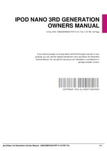 IPOD NANO 3RD GENERATION OWNERS MANUAL 8 Feb, 2016 | IN3GOMWHUS-PDF13-10 | File 1,727 KB | 36 Page If you want to possess a one-stop search and find the proper manuals on your products, you can visit this website that de