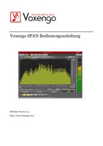 Voxengo SPAN Bedienungsanleitung  Software-Version 2.4 http://www.voxengo.com/  Voxengo SPAN Bedienungsanleitung