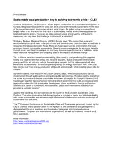 Press release  Sustainable local production key to solving economic crisis - ICLEI Geneva, Switzerland, 19 April 2013 – At the biggest conference on sustainable development in Europe, delegates discussed how cities can