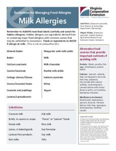 Guidelines for Managing Food Allergies  Milk Allergies Remember to ALWAYS read food labels carefully and watch for hidden allergens. Hidden allergens are ingredients derived from