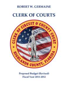 ROBERT W. GERMAINE  CLERK OF COURTS Proposed Budget (Revised) Fiscal Year