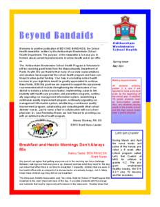 Beyond Bandaids R Brigs School Nurse Welcome to another publication of BEYOND BANDAIDS, the School Health newsletter written by the Ashburnham Westminster School Health Department. The purpose of the newsletter is to kee