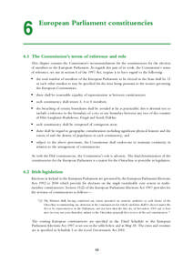 6  European Parliament constituencies 6.1 The Commission’s terms of reference and role This chapter contains the Commission’s recommendations for the constituencies for the election