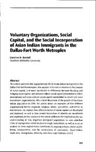 Voluntary Organizations^ Social Capital^ and the Social Incorporation of Asian Indian Immigrants in the Dallas-Fort Worth Metroplex Caroline B. Brettell Southern Methodist University