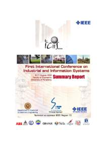 Summary Report  Summary Report of ICIIS 2006 The First International Conference on Industrial and Information Systems (ICIIS) and Exhibition was held in the Faculty of Engineering, University of Peradeniya, Sri Lanka fr
