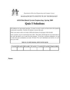 Department of Electrical Engineering and Computer Science  MASSACHUSETTS INSTITUTE OF TECHNOLOGYDistributed System Engineering: SpringQuiz I Solutions