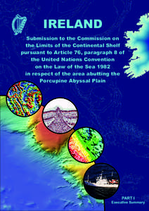 IRELAND Submission to the Commission on the Limits of the Continental Shelf pursuant to Article 76, paragraph 8 of the United Nations Convention on the Law of the Sea 1982