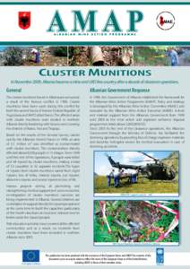 CLUSTER MUNITIONS In November 2009, Albania became a mine and UXO free country after a decade of clearance operations. General  Albanian Government Response
