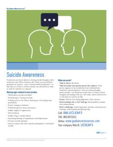 GuidanceResources®  Suicide Awareness If someone you know admits to having suicidal thoughts, what would you say? What would you do? Those are very difficult questions for anyone—even a mental health professional—to