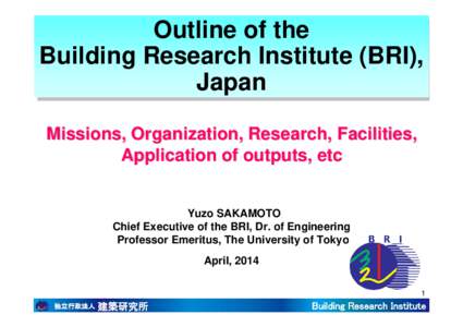 Outline of the Building Research Institute (BRI), Japan Missions, Organization, Research, Facilities, Application of outputs, etc