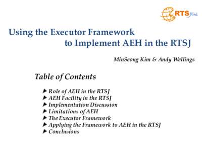 Using the Executor Framework to Implement AEH in the RTSJ MinSeong Kim & Andy Wellings Table of Contents ▶ Role of AEH in the RTSJ