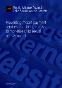 Mobile Alliance Against Child Sexual Abuse Content Preventing mobile payment services from being misused to monetise child sexual