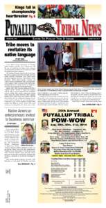 Kings fall in championship heartbreaker Pg. 6 Puyallup Tribal News S erving T he P uyallup T ribe O f I ndians
