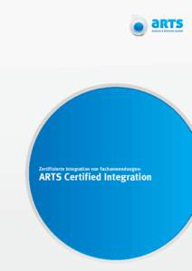 Zertifizierte Integration von Fachanwendungen:  ARTS Certified Integration ARTS Certified Integration