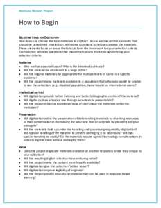 Montana Memory Project  How to Begin SELECTING ITEMS FOR DIGITIZATION How does one choose the best materials to digitize? Below are the central elements that should be considered in selection, with some questions to help