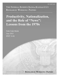 Productivity, Nationalization, and the Role of “News”: Lessons from the 1970s Nida Cakir Melek June 2014 RWP 14-06