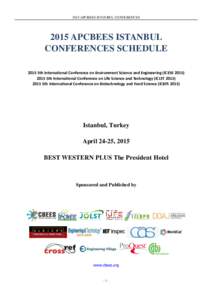 2015 APCBEES ISTANBUL CONFERENCESAPCBEES ISTANBUL CONFERENCES SCHEDULE 2015 5th International Conference on Environment Science and Engineering (ICESE5th International Conference on Life Science and Te